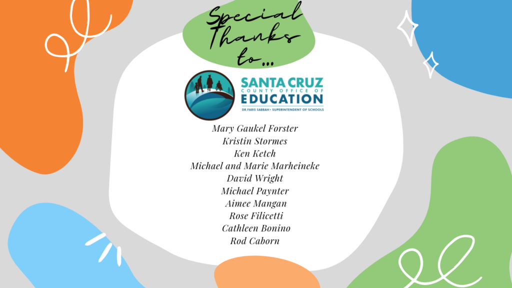 Special Thanks to Santa Cruz County Office of Education